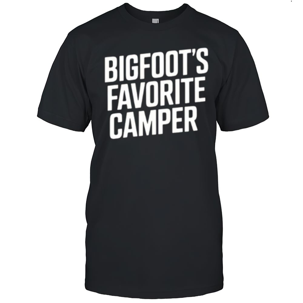 Bigfoots's Favorite Camper T-Shirt