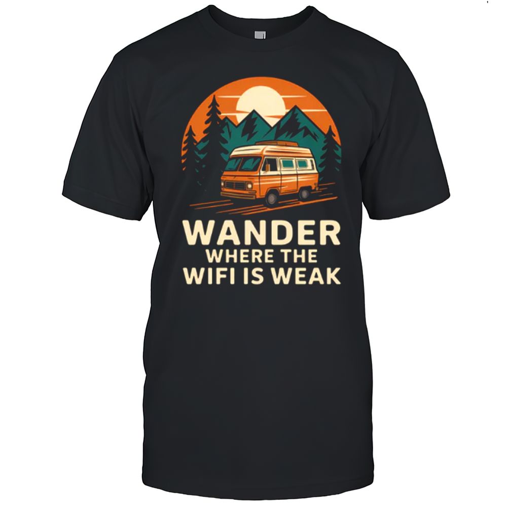 Wander Where The WIFI Is Weak T-Shirt